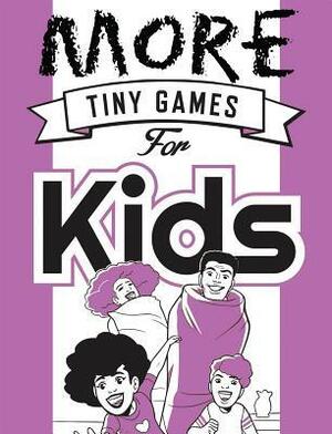 More Tiny Games for Kids: Games to Play While Out in the World by Paulina Ganucheau, Hide&amp;Seek