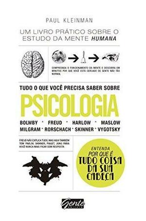 Tudo O Que Você Precisa Saber Sobre Psicologia: Um livro prático sobre o estudo da mente humana by Paul Kleinman