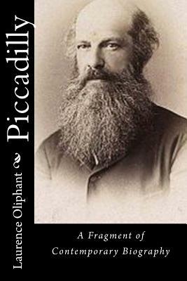 Piccadilly: A Fragment of Contemporary Biography by Laurence Oliphant