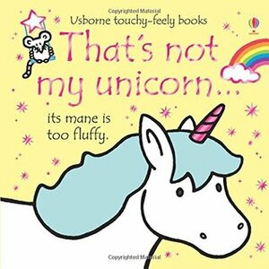 That's Not My Unicorn... by Fiona Watt