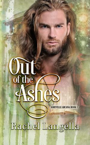 Out of the Ashes by Rachel Langella, Ari McKay