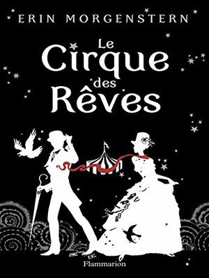 Le Cirque des Rêves  by Erin Morgenstern