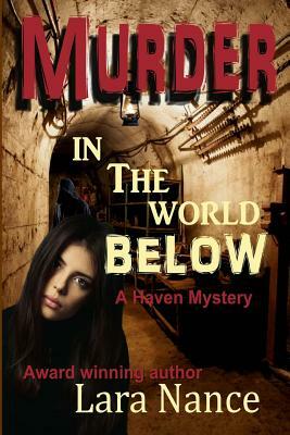 Murder in the World Below: A Haven Mystery by Lara Nance
