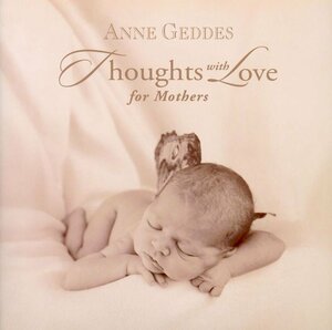 Thoughts With Love For Mother by Anne Geddes