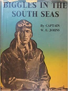 Biggles In The South Seas by W.E. Johns