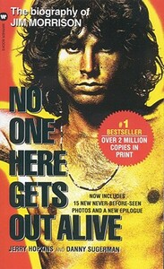 No One Here Gets Out Alive by Jerry Hopkins, Danny Sugerman