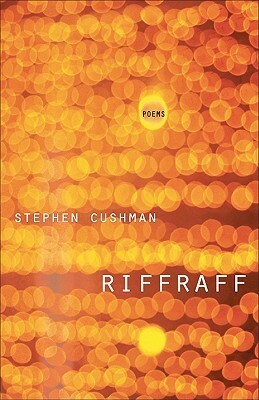 Riffraff: Poems by Stephen Cushman
