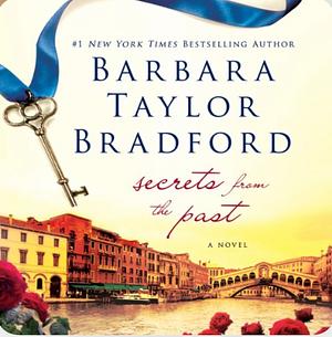 Secrets from the Past by Barbara Taylor Bradford