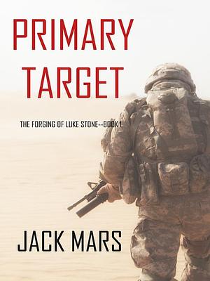 Primary Target by Jack Mars