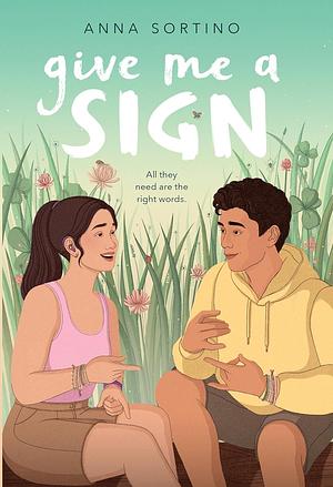 Give Me A Sign by Anna Sortino, Anna Sortino