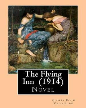 The Flying Inn (1914). By Gilbert Keith Chesterton: Novel by G.K. Chesterton