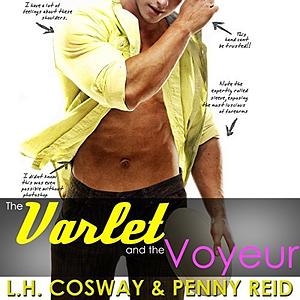 The Varlet and the Voyeur by Penny Reid, L.H. Cosway
