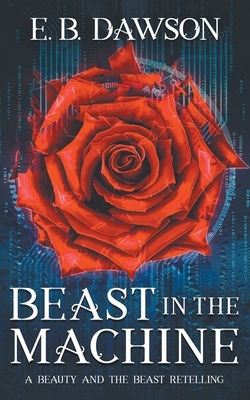 Beast in the Machine by E. B. Dawson