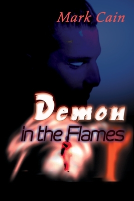 Demon in the Flames by Mark Cain