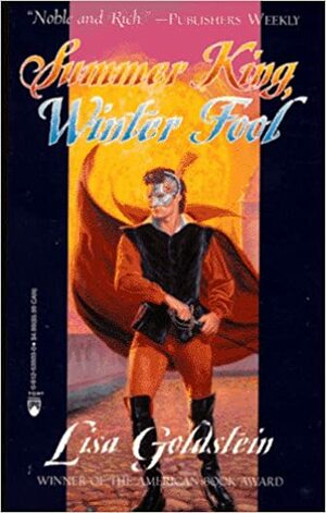 Summer King Winter Fool by Lisa Goldstein