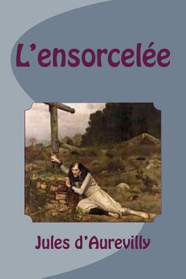 L'ensorcelee by Jules Barbey d'Aurevilly