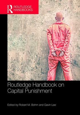 Routledge Handbook on Capital Punishment by 