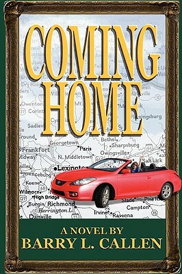 Coming Home by Barry L. Callen