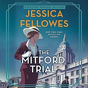 The Mitford Trial by Jessica Fellowes