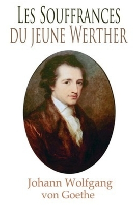 Les Souffrances du jeune Werther by Johann Wolfgang von Goethe