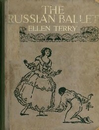 The Russian ballet by Pamela Colman Smith, Ellen Terry