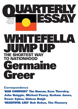 Whitefella Jump Up: The Shortest Way to Nationhood by Germaine Greer