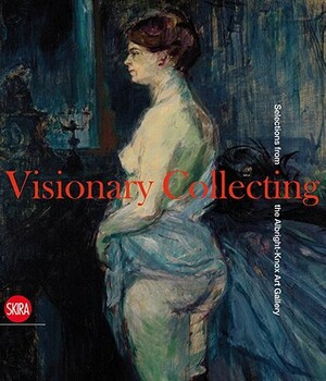 The Long Curve: 150 Years of Visionary Collecting at the Albright-Knox Art Gallery by 