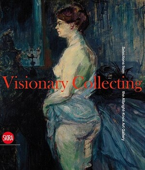 The Long Curve: 150 Years of Visionary Collecting at the Albright-Knox Art Gallery by 