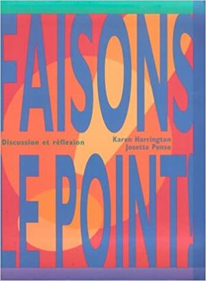 Faisons Le Point! Discussion Et Refl�xion by Karen Harrington, Josette Penso-Cortes