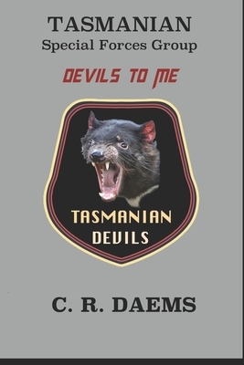 Tasmanian SFG, Book II: Devils to Me by C.R. Daems