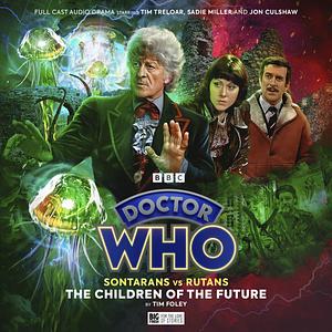 Doctor Who: Sontarans vs Rutans - The Children of the Future by Tim Foley