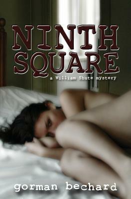 Ninth Square by Gorman Bechard