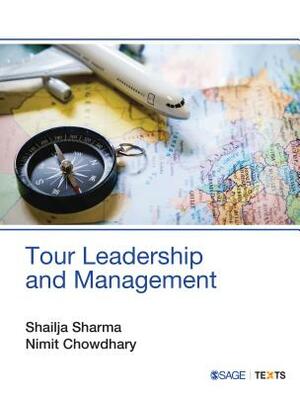 Tour Leadership and Management by Shailja Sharma, Nimit Chowdhary