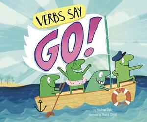Verbs Say "go!" by Michael Dahl