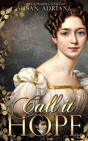 Call It Hope: Variations on a Jane Austen Christmas by Susan Adriani