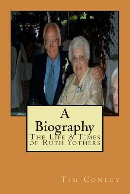 The Life & Times of Ruth Yothers by Tim Conley