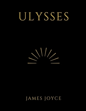 Ulysses by James Joyce by James Joyce