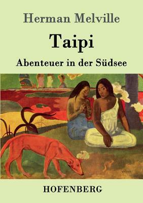 Taipi: Abenteuer in der Südsee by Herman Melville