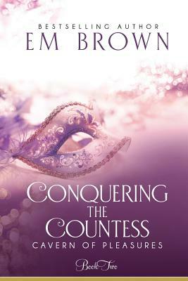 Conquering the Countess: A BDSM Historical Romance by Em Brown