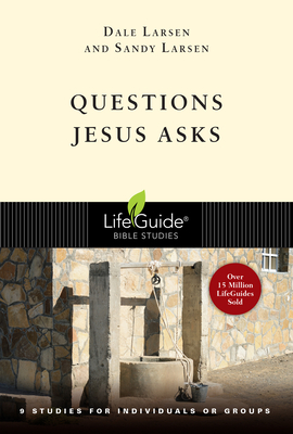 Questions Jesus Asks by Dale Larsen, Sandy Larsen