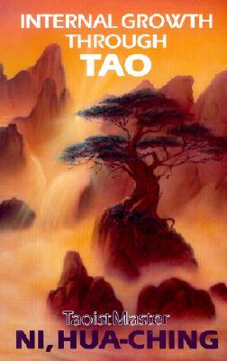 Internal Growth Through Tao by Hua-Ching Ni