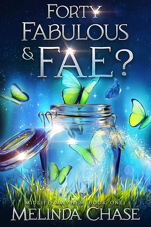 Forty, Fabulous & Fae? by Melinda Chase