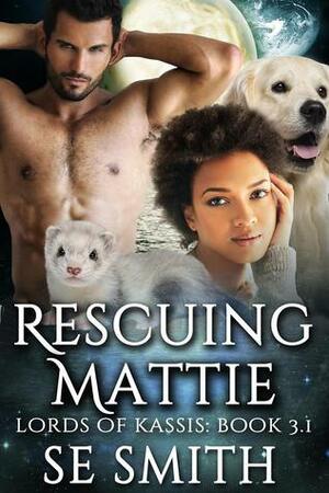 Rescuing Mattie by S.E. Smith