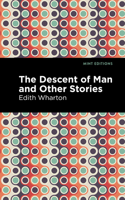 The Descent of Man and Other Stories by Edith Wharton