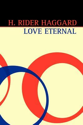 Love Eternal by H. Rider Haggard