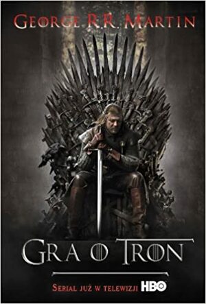 Gra o tron by George R.R. Martin