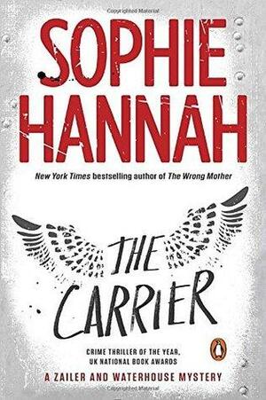 The Carrier: A Zailer and Waterhouse Mystery by Sophie Hannah