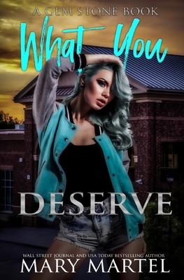 What You Deserve: A Gem Stone Book by Mary Martel