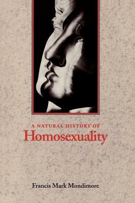 Natural History of Homosexuality by Francis Mark Mondimore