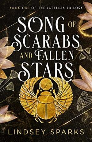 Song of Scarabs and Fallen Stars by Lindsey Sparks